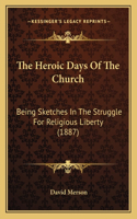 The Heroic Days Of The Church