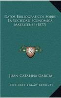 Datos Bibliograficos Sobre La Sociedad Economica Matritense (1877)