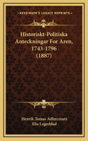 Historiskt-Politiska Anteckningar For Aren, 1743-1796 (1887)