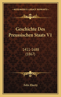 Geschichte Des Preussischen Staats V1: 1411-1688 (1867)(German)