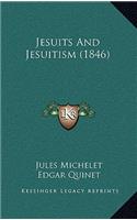Jesuits And Jesuitism (1846)