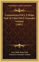 Contestacion Del J. P. Rojas Paul Al Libro Del F. Gonzalez Guinan (1891)