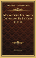 Memoires Sur Les Projets De Jonction De La Haine (1834)