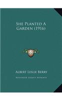 She Planted A Garden (1916)