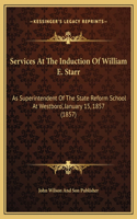 Services At The Induction Of William E. Starr