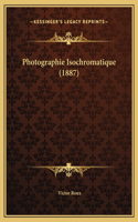 Photographie Isochromatique (1887)