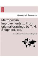 Metropolitan Improvements ... from Original Drawings by T. H. Shepherd, Etc.