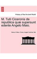 M. Tulli Ciceronis de Republica Quae Supersunt Edente Angelo Maio.