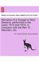 Narrative of a Voyage to New Zealand, Performed in the Years 1814 and 1815, in Company with the REV. S. Marsden, Etc.