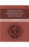 Fundamental Aspects of Electrocatalysis of the Hydrogen Electrode Reaction and Oxygen Electrode Reaction on Platinum