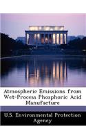 Atmospheric Emissions from Wet-Process Phosphoric Acid Manufacture
