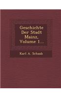 Geschichte Der Stadt Mainz, Volume 1...