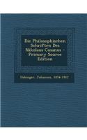 Die Philosophischen Schriften Des Nikolaus Cusanus