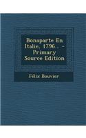 Bonaparte En Italie, 1796...