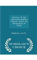 History of the Tabernacle Baptist Church, Utica; The Declaration of Faith - Scholar's Choice Edition: (English)