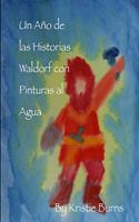 Un Ano de las Historias Waldorf con Pinturas al Agua