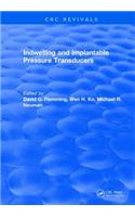 Indwelling and Implantable Pressure Transducers