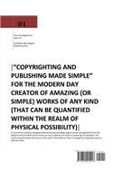 Copyrighting and Publishing Made Simple