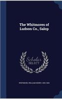 The Whitmores of Ludson Co., Salop