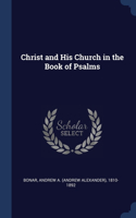 Christ and His Church in the Book of Psalms