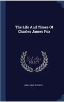 Life And Times Of Charles James Fox