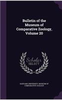 Bulletin of the Museum of Comparative Zoology, Volume 20: (English)