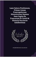 Lanx Satura Positionum, Primas Lineas Praecognitorum Historicorum Summa Item Capita Ex Francorum Et Caroli M. Historia Succincte Exhibentium