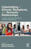 Cyberbullying in Schools, Workplaces, and Romantic Relationships