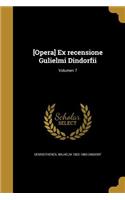[Opera] Ex Recensione Gulielmi Dindorfii; Volumen 7