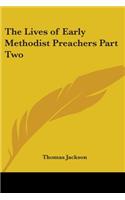The Lives of Early Methodist Preachers Part Two