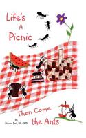 Life's a Picnic, Then Come the Ants