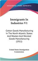 Immigrants In Industries V1: Cotton Goods Manufacturing In The North Atlantic States And Woolen And Worsted Goods Manufacturing (1911)