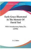 Early Grace Illustrated In The Memoir Of David Tod