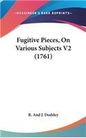 Fugitive Pieces, on Various Subjects V2 (1761)