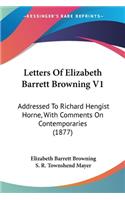 Letters Of Elizabeth Barrett Browning V1