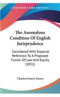 The Anomalous Condition Of English Jurisprudence