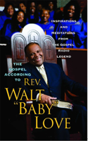 Gospel According to REV. Walt Baby Love