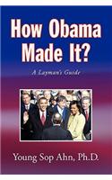 How Obama Made It?
