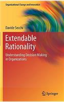 Extendable Rationality: Understanding Decision Making in Organizations