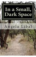 In a Small, Dark Space