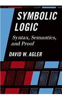 Symbolic Logic: Syntax, Semantics, and Proof