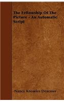 The Fellowship Of The Picture - An Automatic Script