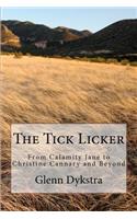 Tick Licker: From Calamity Jane to Christine Cannary and Beyond(English)
