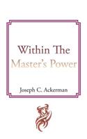 Within the Master's Power