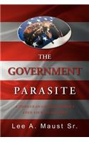 The Government Parasite: A Tongue-In-Cheek Boomer's Eyed View of History(English)