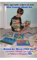 Alex Learns About Art / Alex Aprende sobre el arte