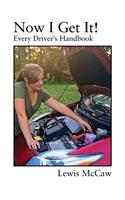 Now I Get It! Every Driver's Handbook
