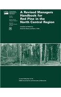 Revised Managers Handbook for Red Pine in the North Central Region