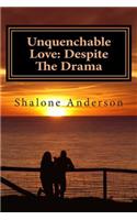 Unquenchable Love: Despite the Drama(1 Unquenchable Love)