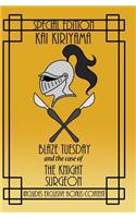 Blaze Tuesday and the Case of the Knight Surgeon